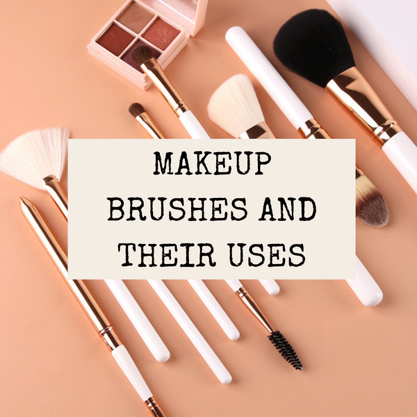 MAKEUP BRUSHES AND THEIR USES: BEGINNER FRIENDLY COMPLETE GUIDE